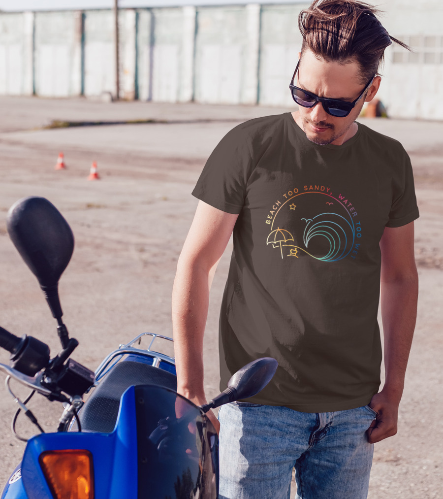Beach Too Sandy Water Too Wet Wave Umbrella Star Ocean Scene T-Shirt