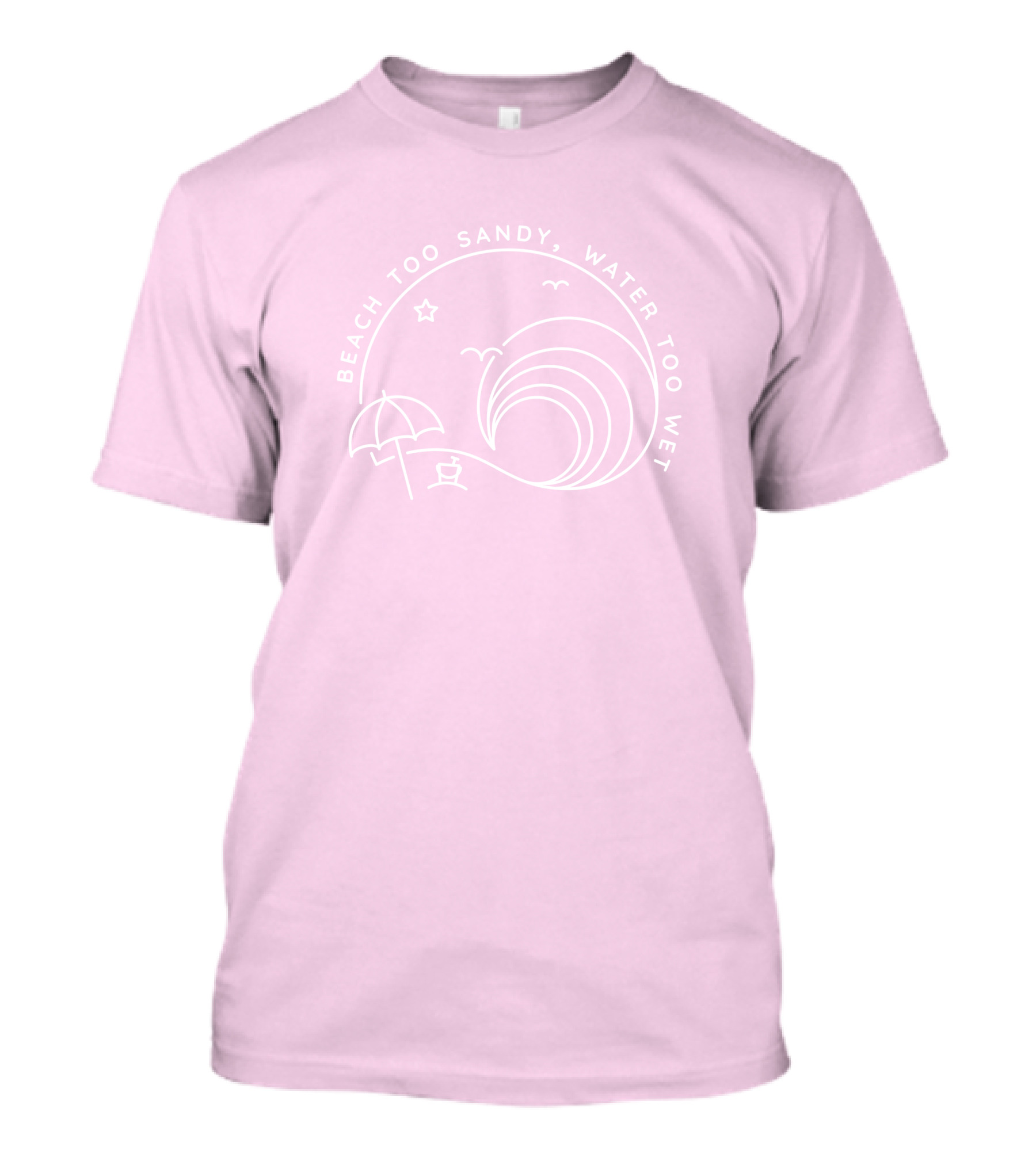 Beach Too Sandy Water Too Wet Pink Wave Umbrella Star Ocean Scene T-Shirt