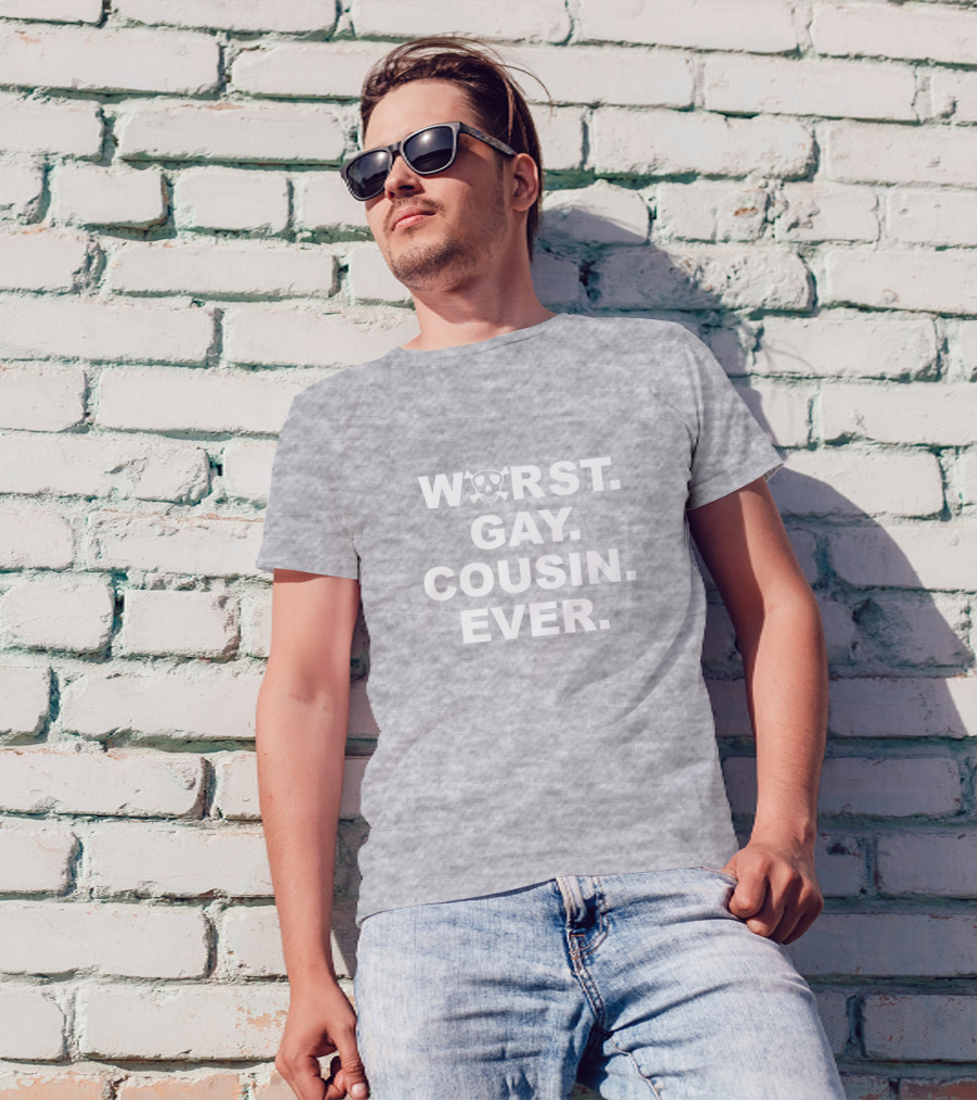 Worst Gay Cousin Ever Bugboner42 Skull T-Shirt
