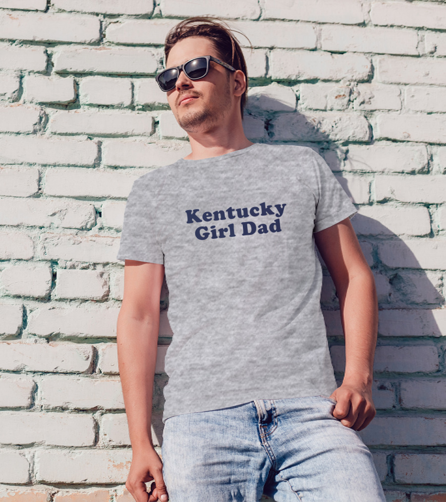 Kentucky Girl Dad T-Shirt