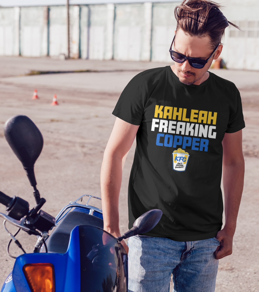 Kahleah Freaking Copper She's Getting Buckets KFC T-Shirt