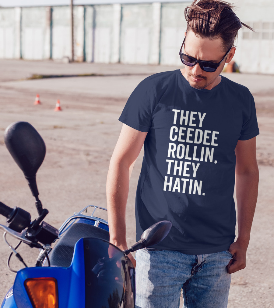 They Ceedee Rollin They Hatin Bullzerk T-Shirt