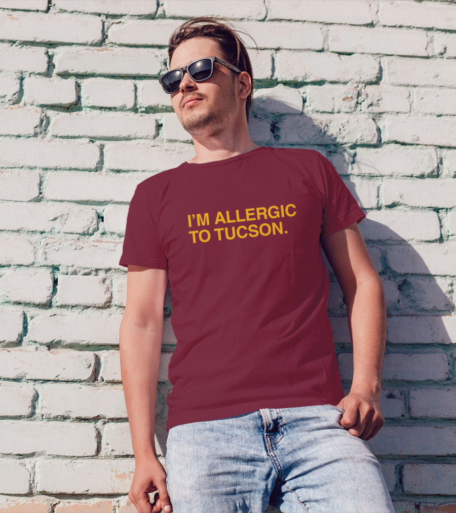 Well Put Merch I'm Allergic To Tucson Maroon T-Shirt
