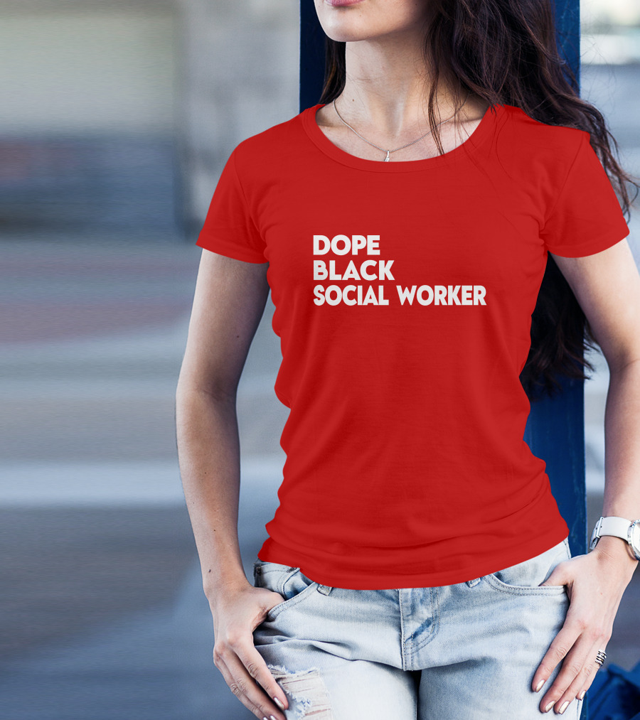 Dope Black Social Worker Bashea Williams T-Shirt