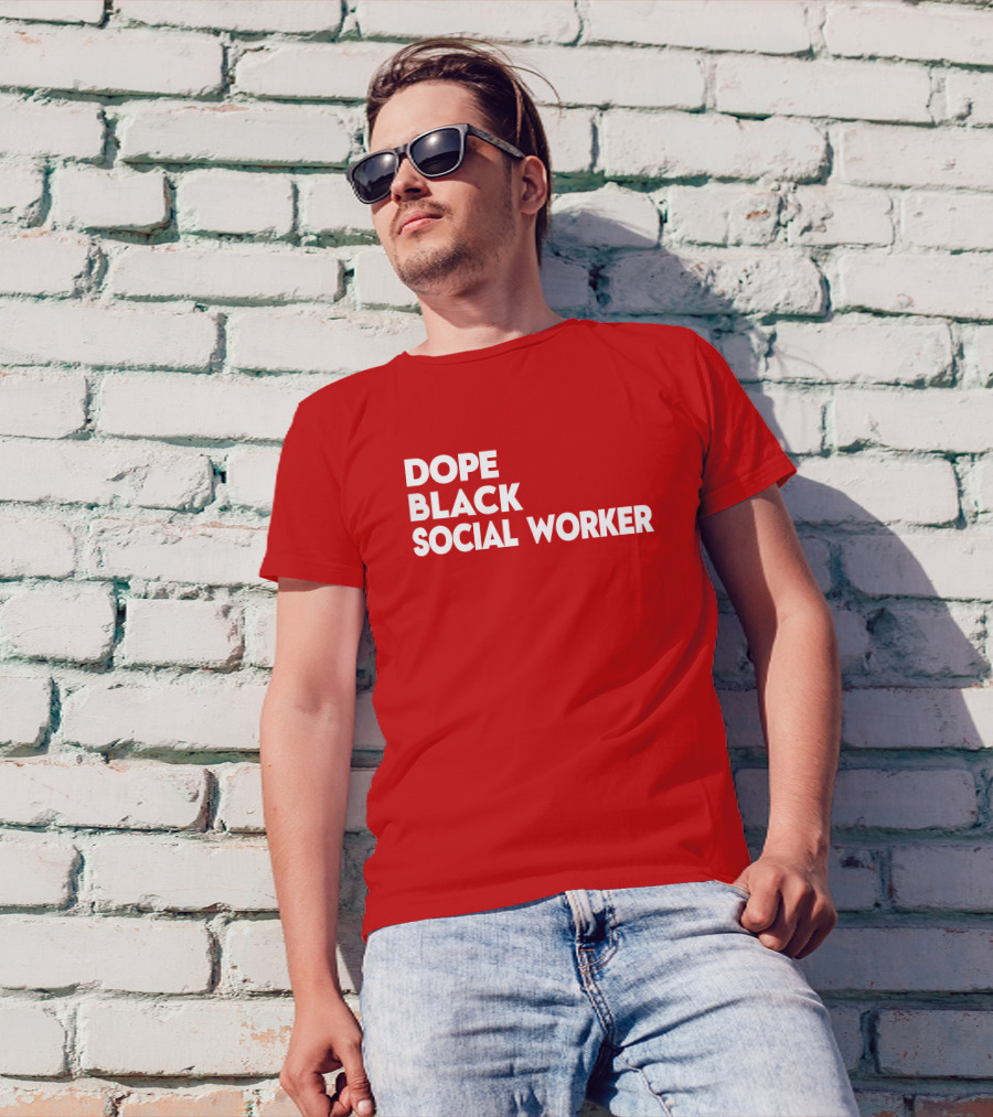Dope Black Social Worker Bashea Williams T-Shirt