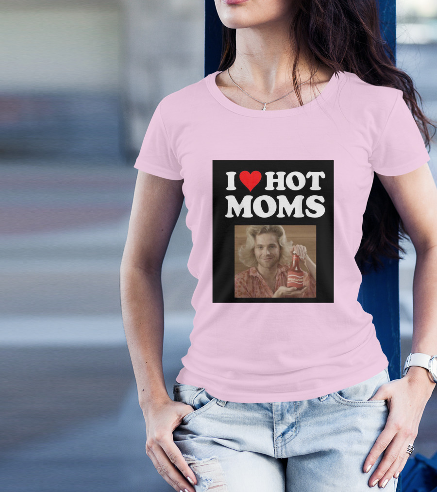 I Love Hot Moms Sauce Bottle Person Image Pink Background T-Shirt