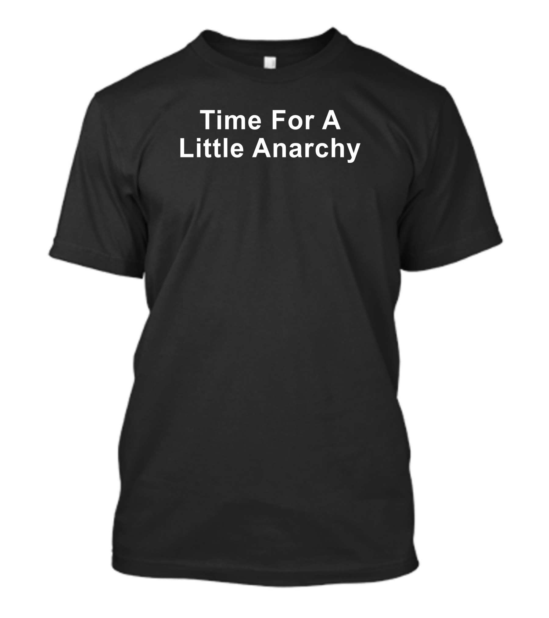 Time For A Little Anarchy Drewberz T-Shirt