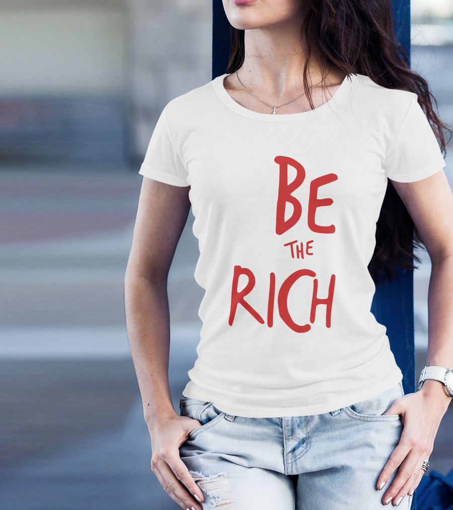Be The Rich Tpusa Patriottakes Shop T-Shirt