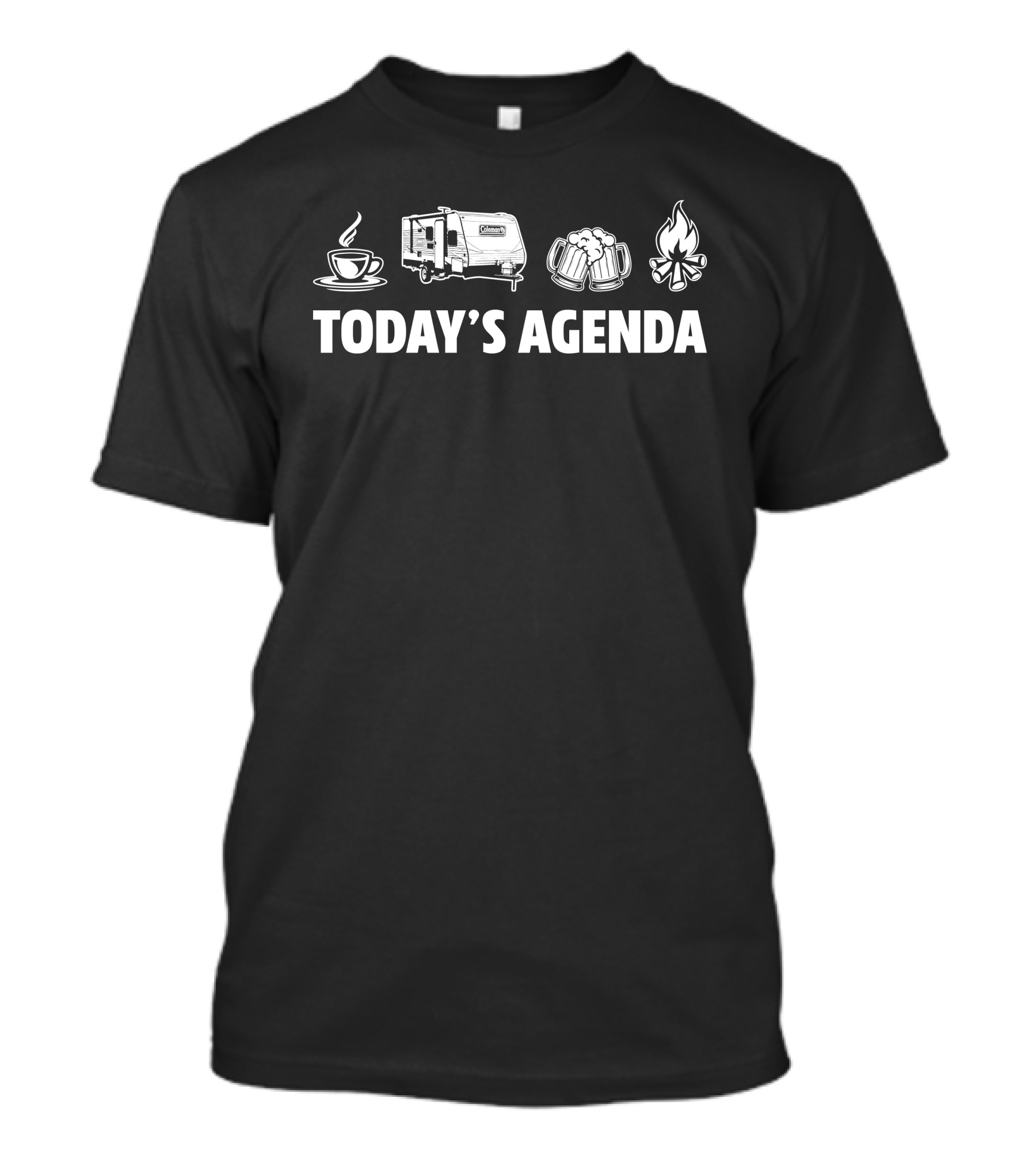 Today's Agenda Coleman RV Coffee Beer Campfire T-Shirt