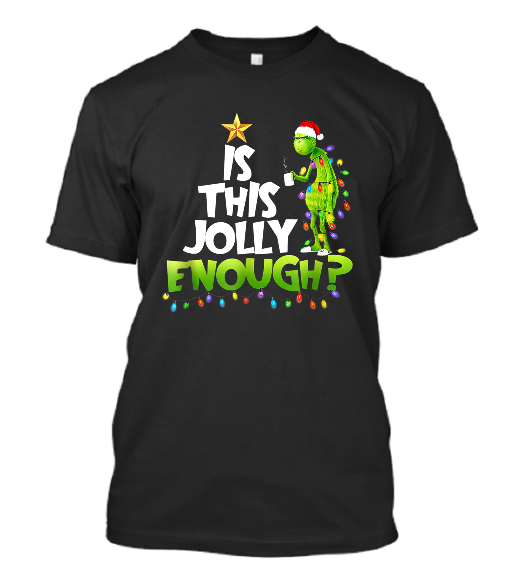 Is This Jolly Enough G.rinch Christmas Noel Funny Gift T-Shirt