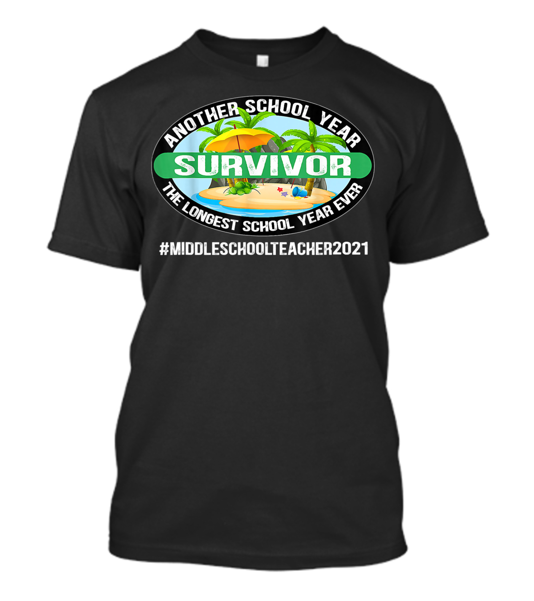 Another School Year Survivor The Longest School Year Ever #MiddleSchoolTeacher2021 T-Shirt