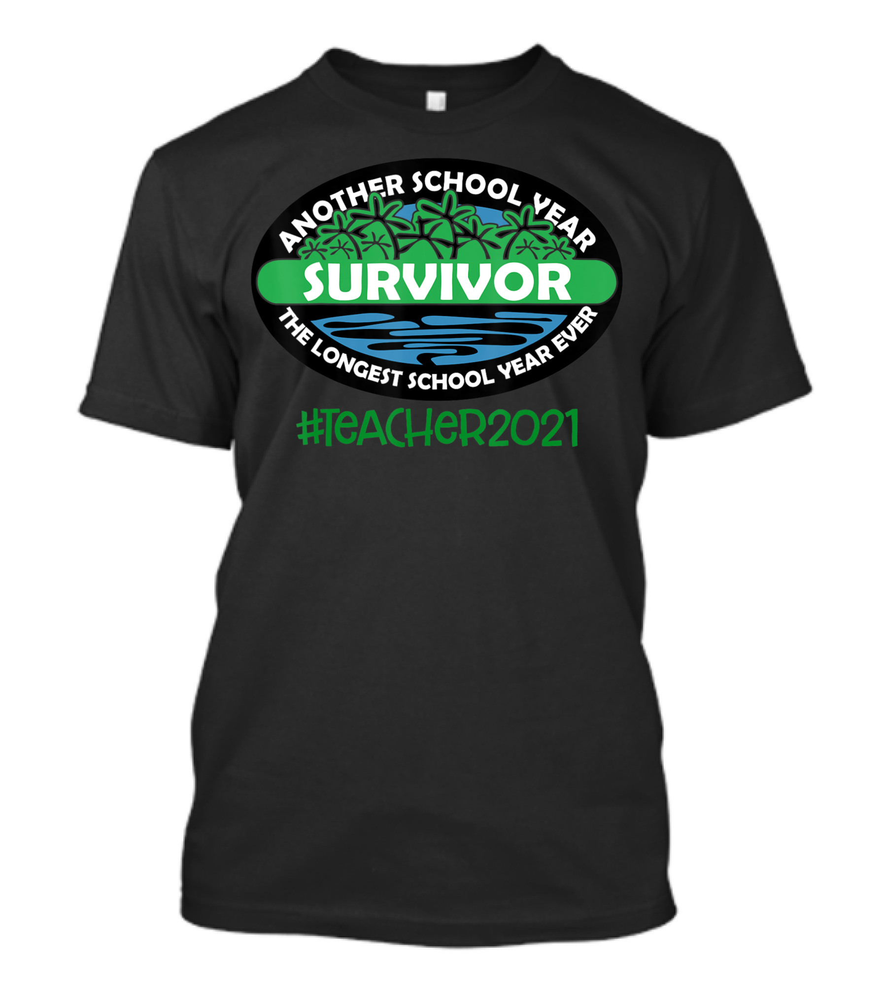 Another School Year Survivor The Longest School Year Ever #Teacher2021 T-Shirt