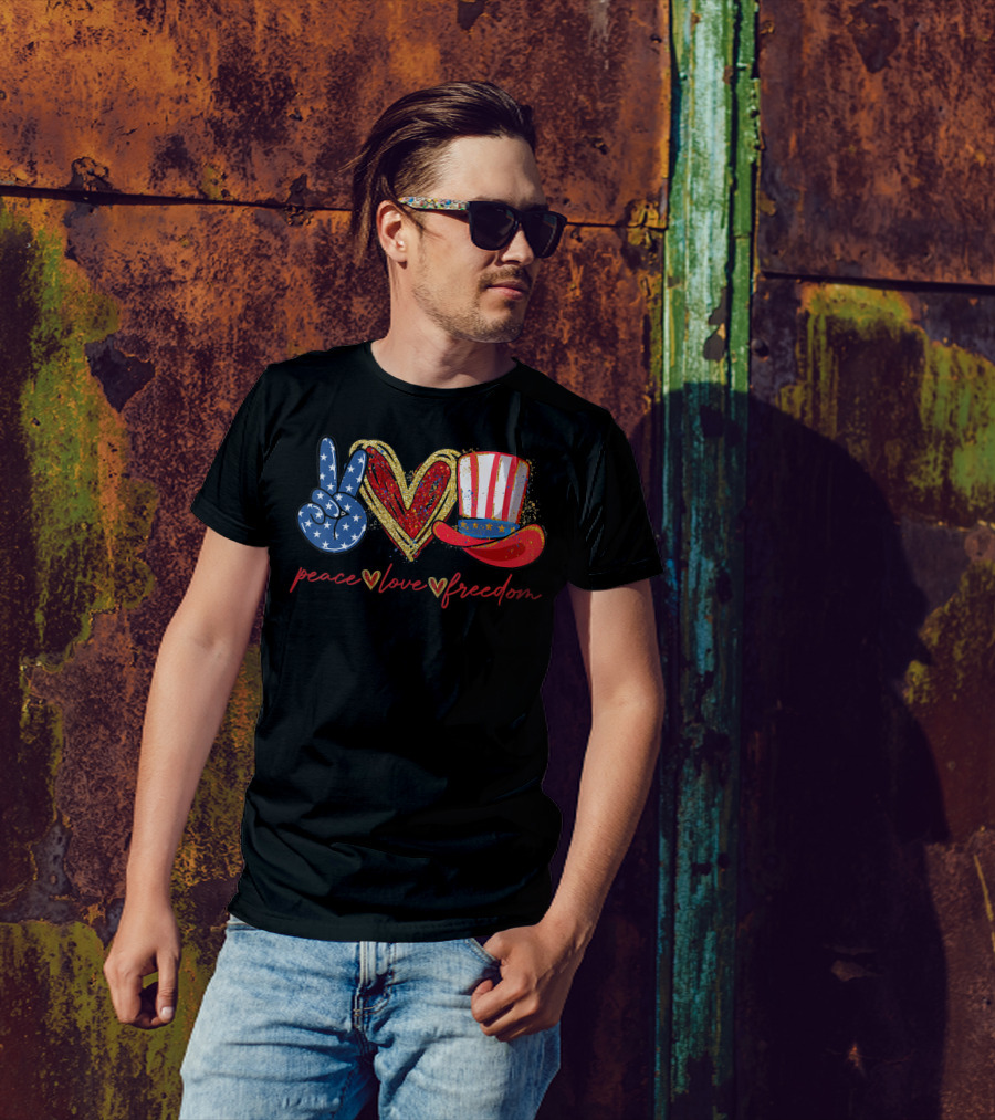 Peace Love Freedom Patriotic Hat Stars And Stripes 4th Of July Independence Day T-Shirt