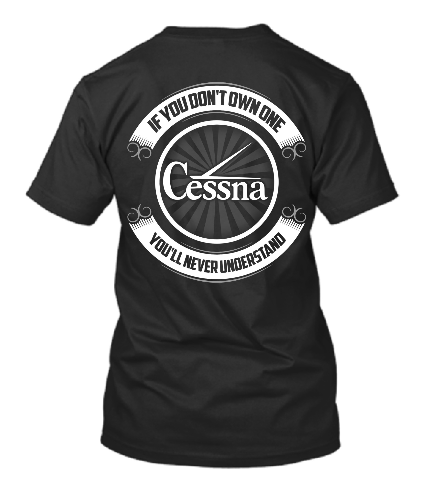 Cessna If You Don't Own One You'll Never Understand T-Shirt