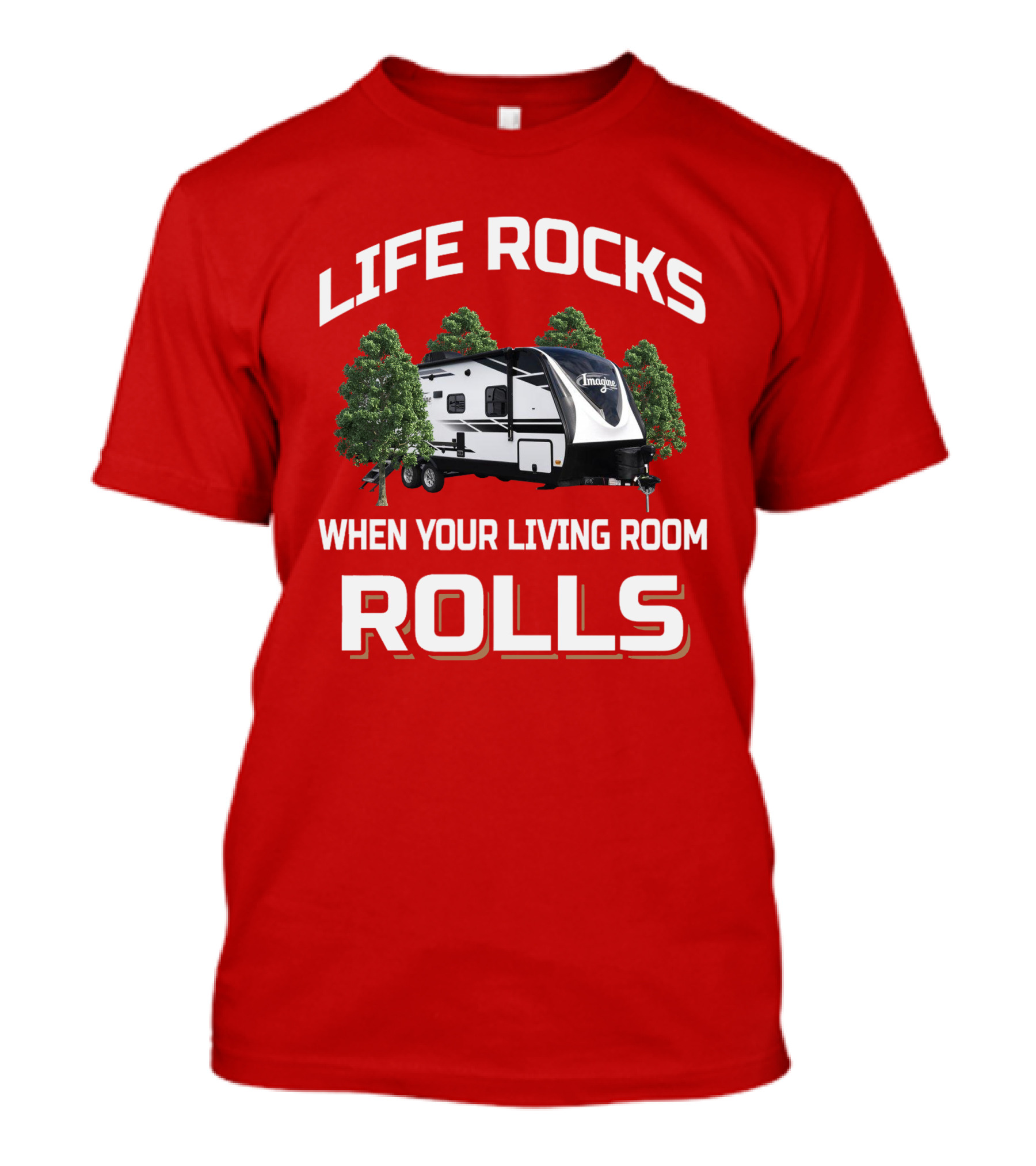 LIFE ROCKS WHEN YOUR LIVING ROOM ROLLS Imagine 2400BH T-Shirt