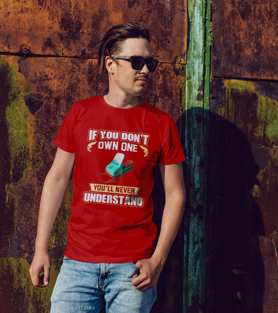 If You Don't Own One You'll Never Understand Johnson Snowmobile T-Shirt