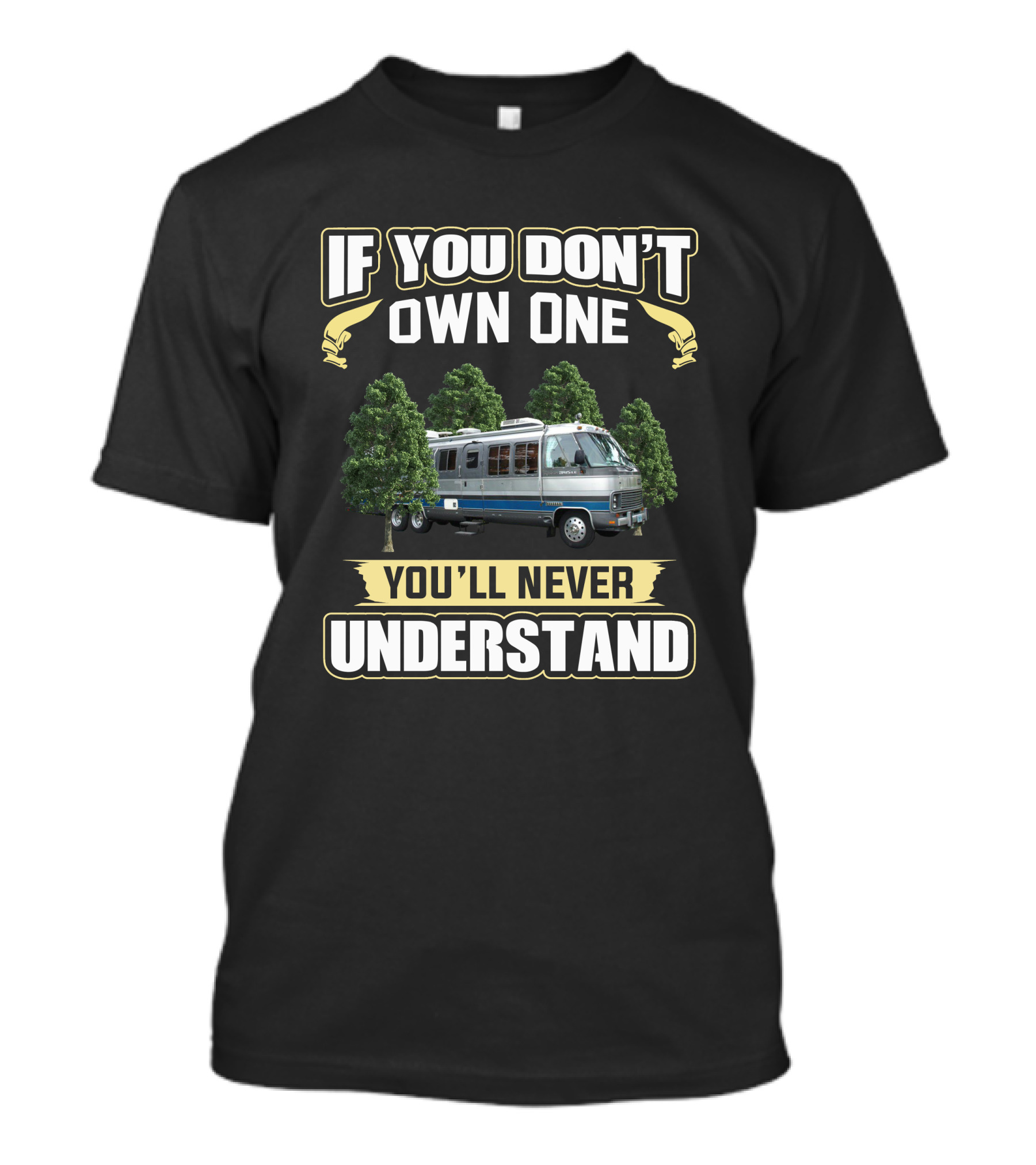 If You Don't Own One You'll Never Understand Airstream Motorhome 345 T-Shirt