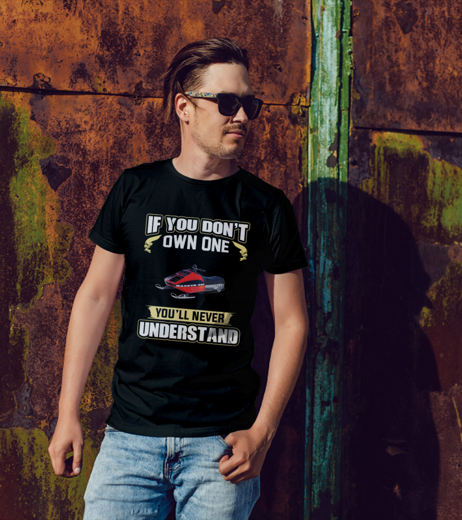 If You Don't Own One Rupp Magnum 440 You'll Never Understand T-Shirt