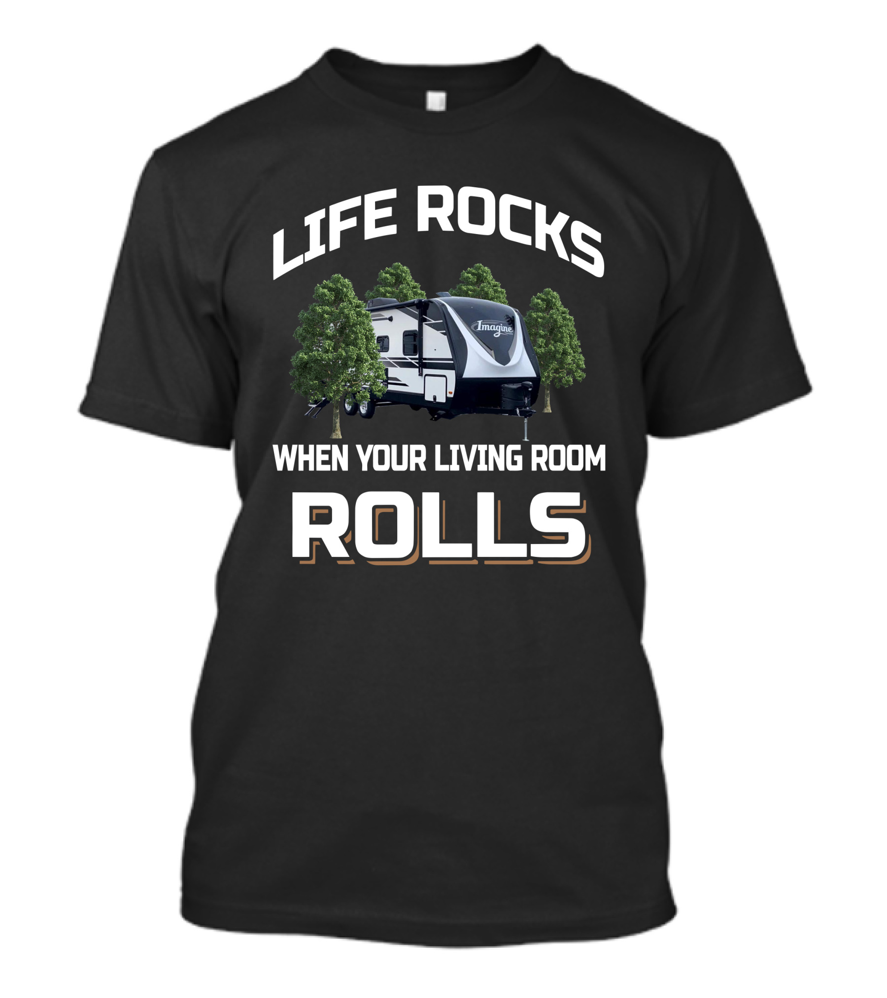 LIFE ROCKS WHEN YOUR LIVING ROOM ROLLS GD Imagine 2400BH T-Shirt