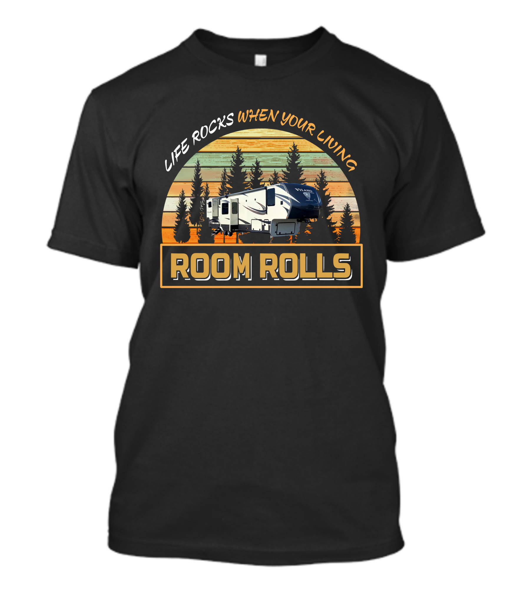 LIFE ROCKS WHEN YOUR LIVING ROOM ROLLS VILANO RV T-Shirt