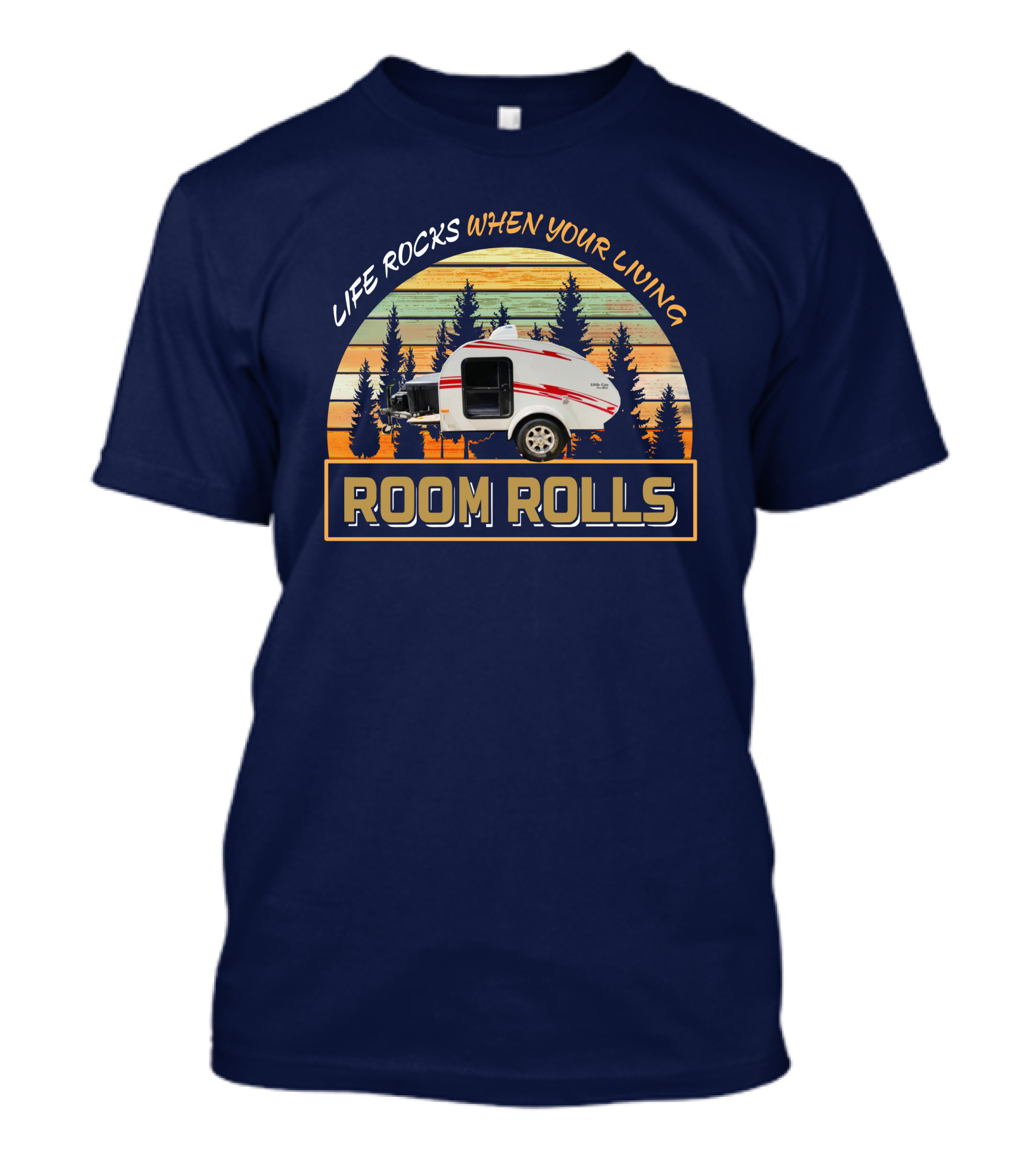 LIFE ROCKS WHEN YOUR LIVING ROOM ROLLS Camping Trailer Vintage Sunset T-Shirt