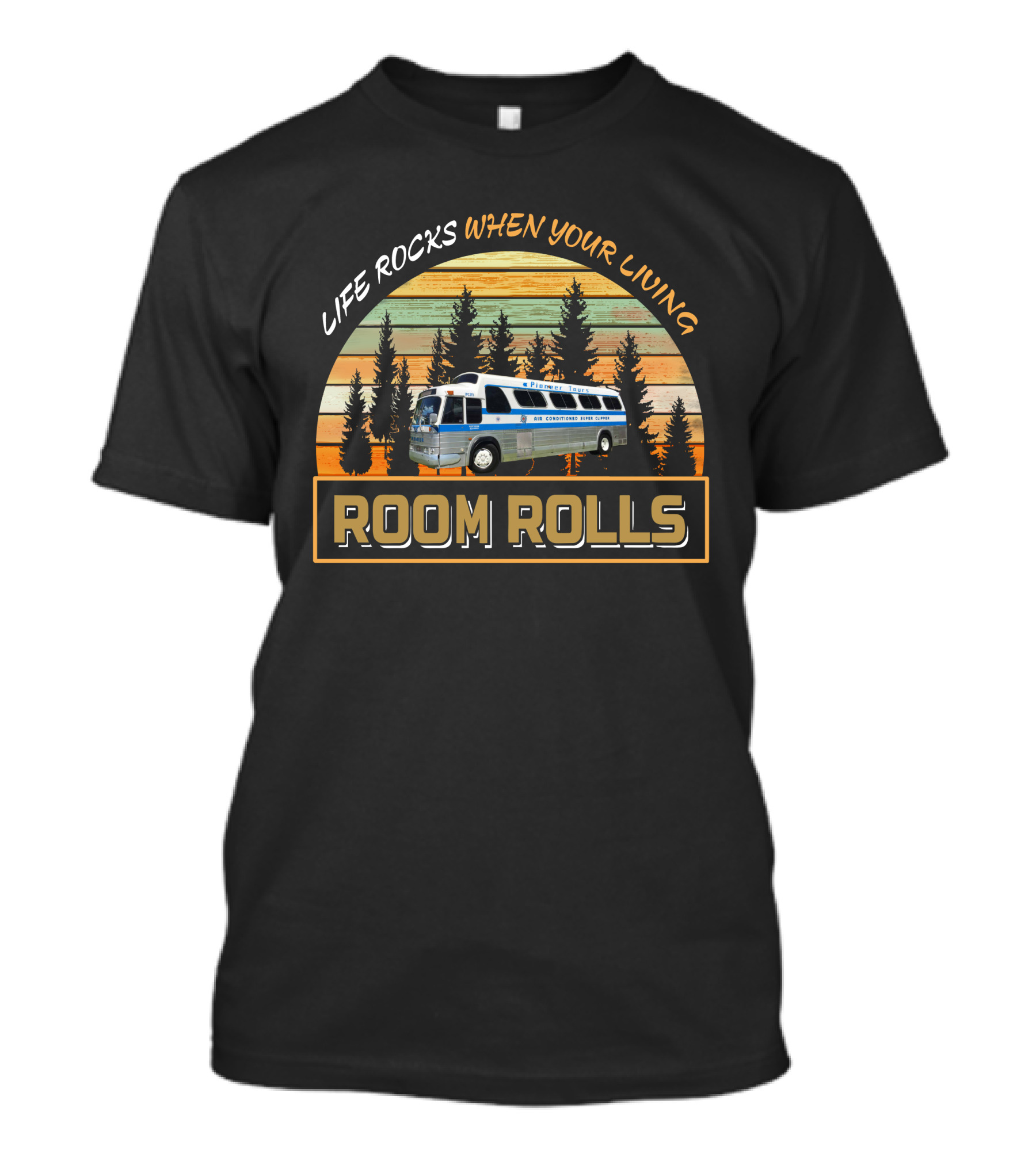 LIFE ROCK'S WHEN YOUR LIVING ROOM ROLLS GMC PD 4107 T-Shirt
