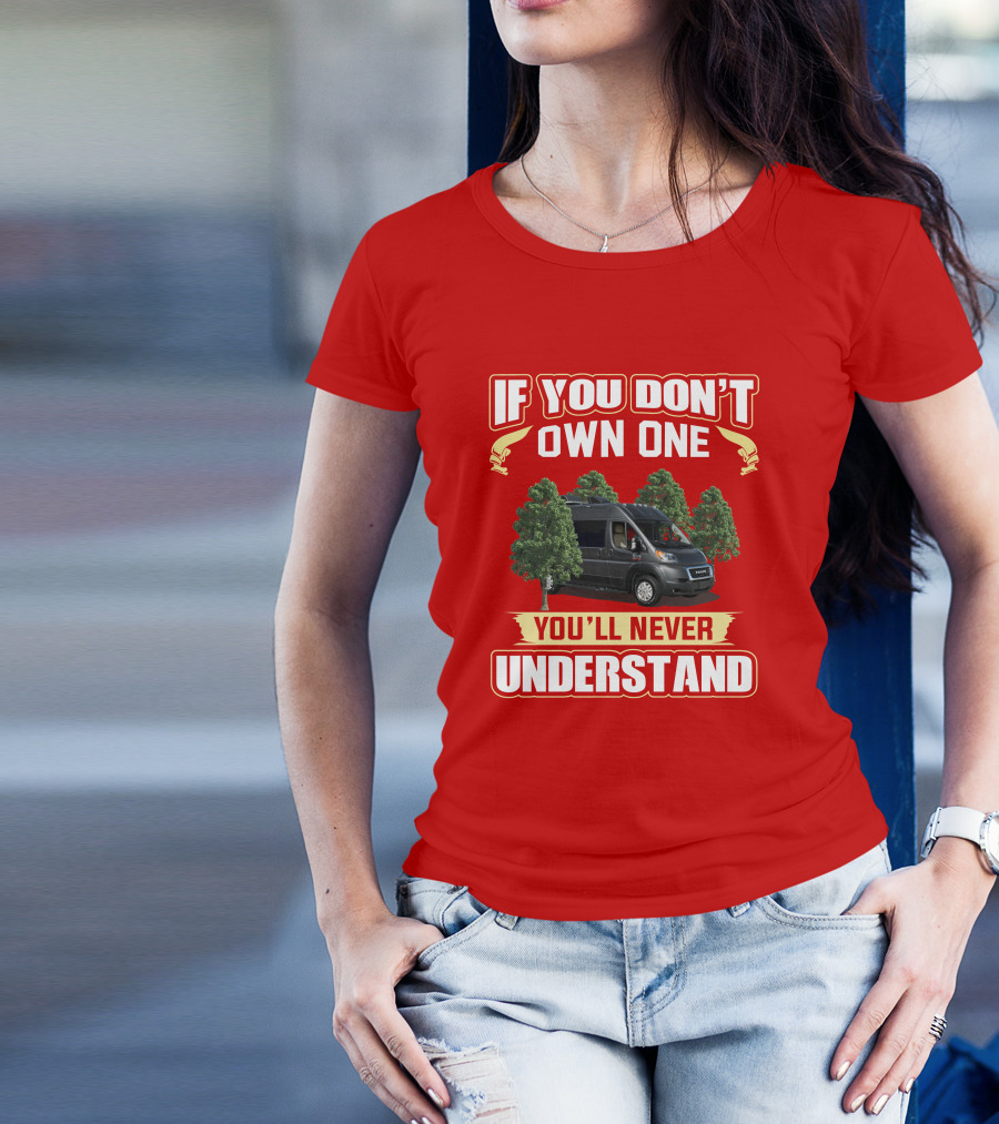 If You Don't Own One You'll Never Understand Van Trees T-Shirt