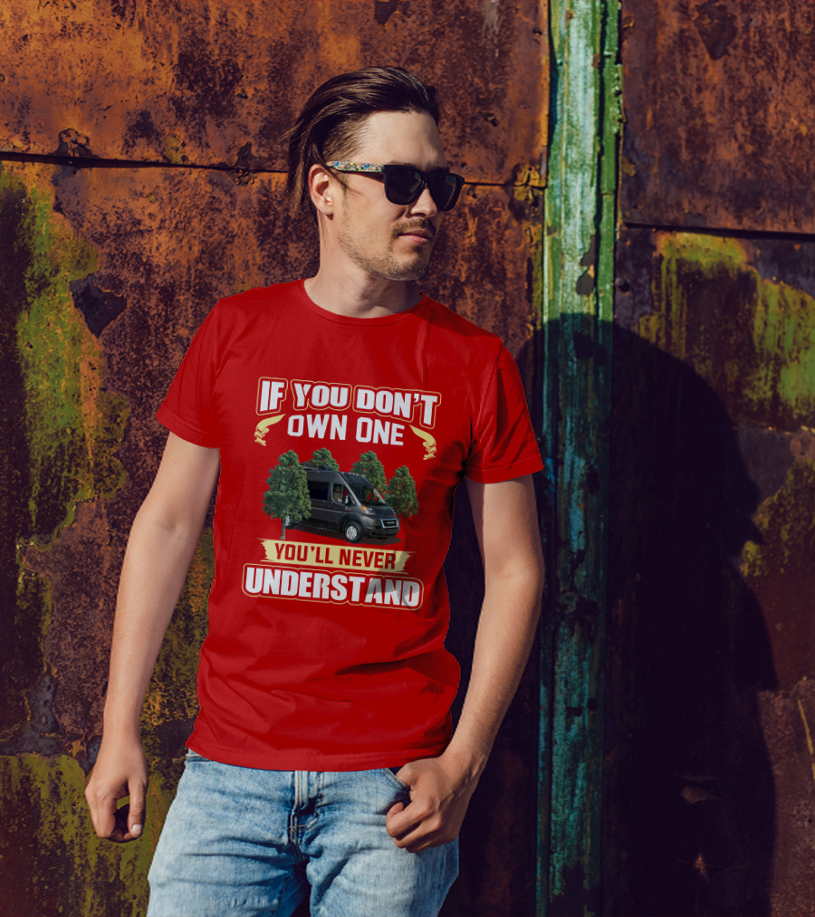 If You Don't Own One You'll Never Understand Van Trees T-Shirt