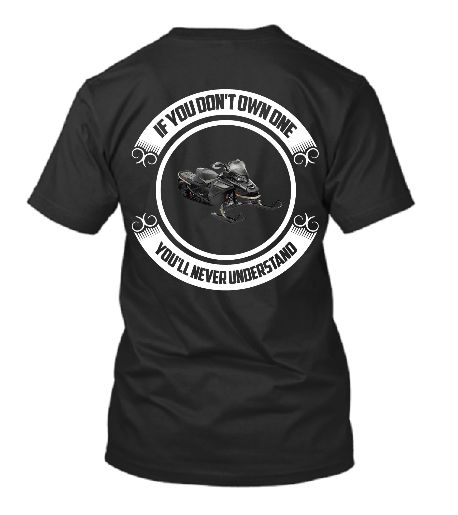 If You Don't Own One You'll Never Understand Ski-Doo Mach Z 900 ACE Turbo T-Shirt