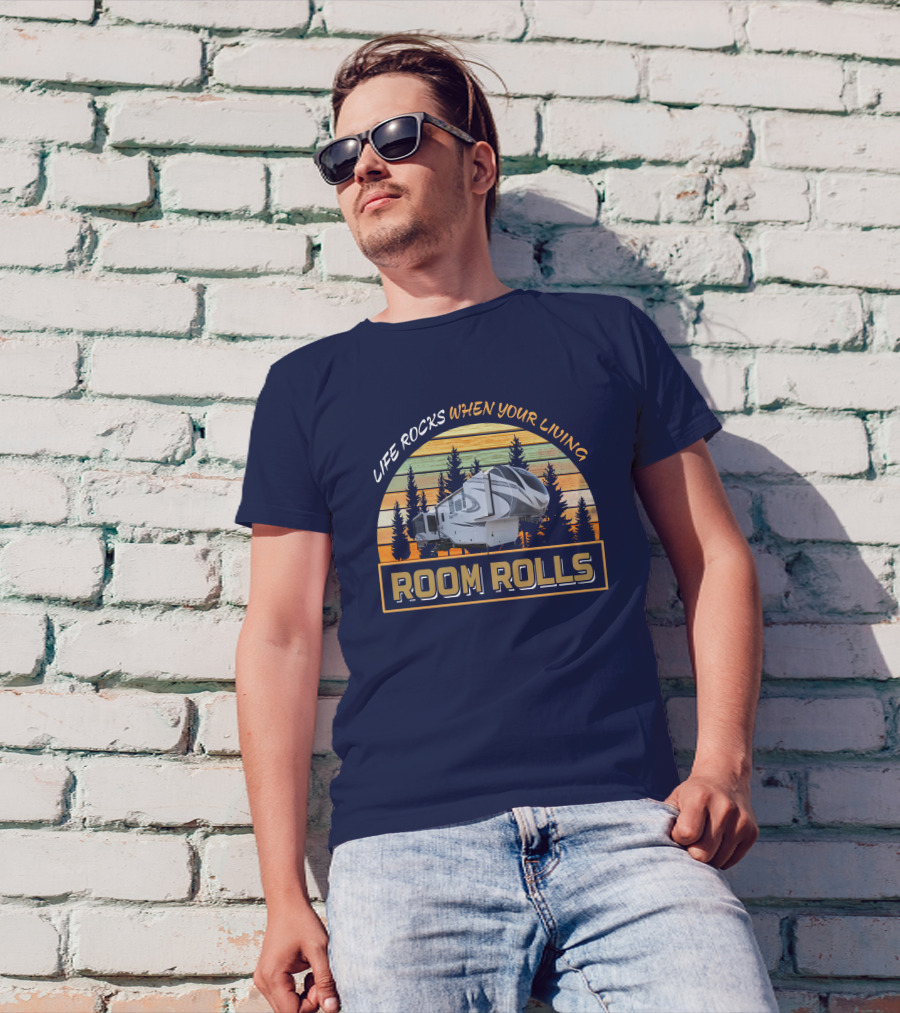 LIFE ROCKS WHEN YOUR LIVING ROOM ROLLS Solitude 373FB T-Shirt
