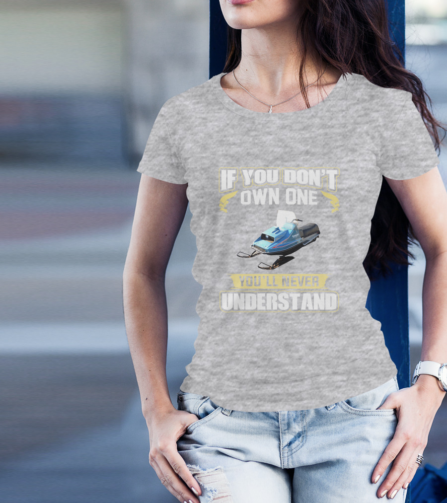 If You Don't Own One Vintage Kawasaki Snowmobiles You'll Never Understand T-Shirt