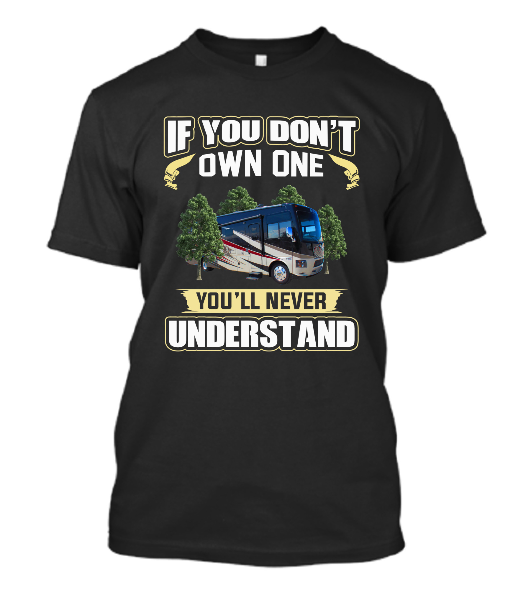 If You Don't Own One You'll Never Understand Thor Outlaw Motorhome T-Shirt