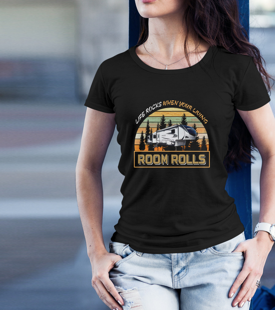 Life Rocks When Your Living Room Rolls Camper RV GD Reflection 367 T-Shirt