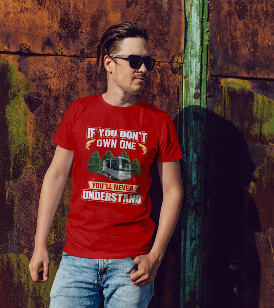 If You Don't Own One You'll Never Understand Newmar Dutch Star 3812 T-Shirt