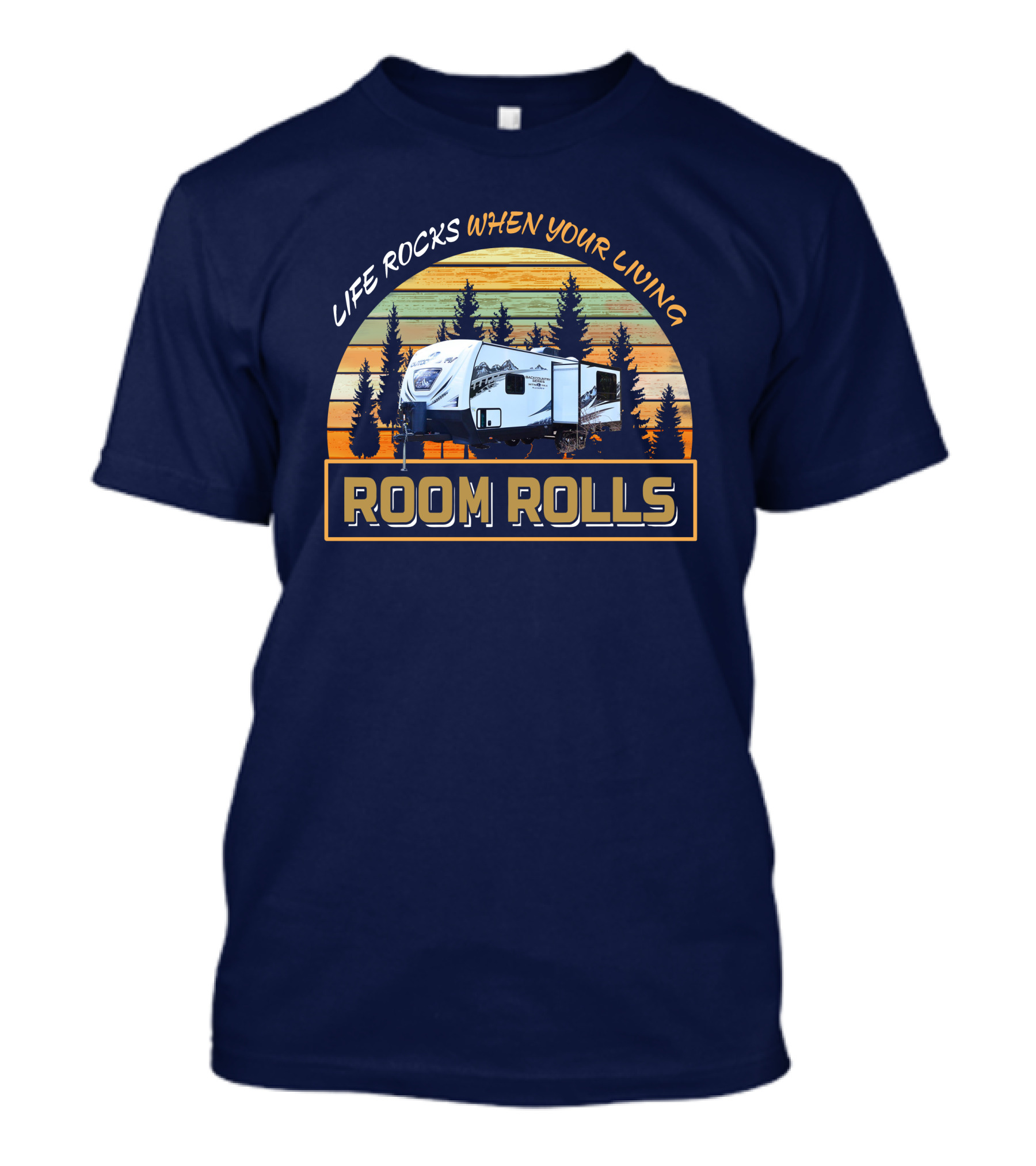 LIFE ROCKS WHEN YOUR LIVING ROOM ROLLS Backcountry T-Shirt