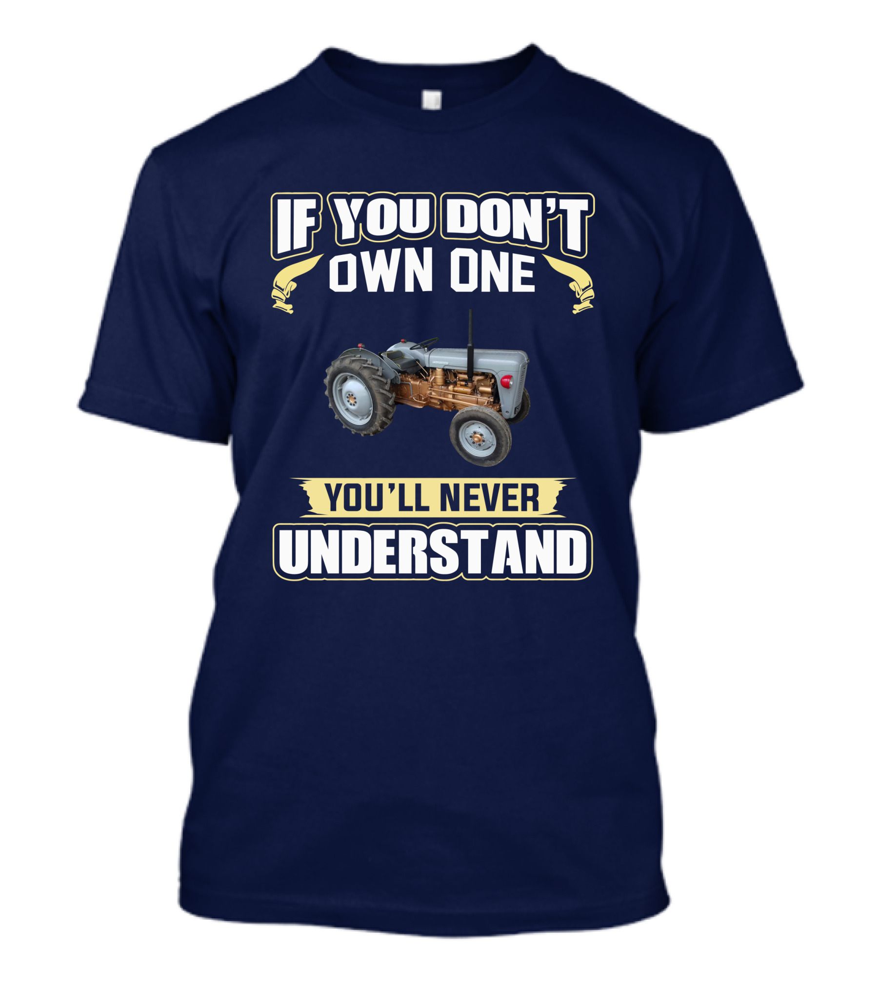 If You Don't Own One Ferguson FE35 Tractor You'll Never Understand T-Shirt