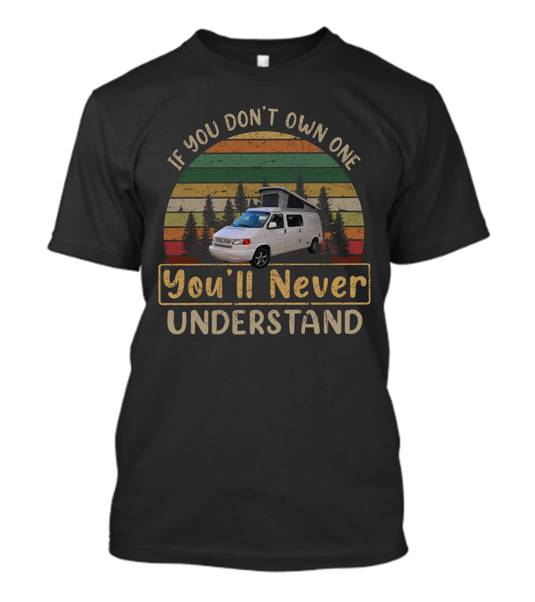 If You Don't Own One You'll Never Understand VW Eurovan Camper T-Shirt