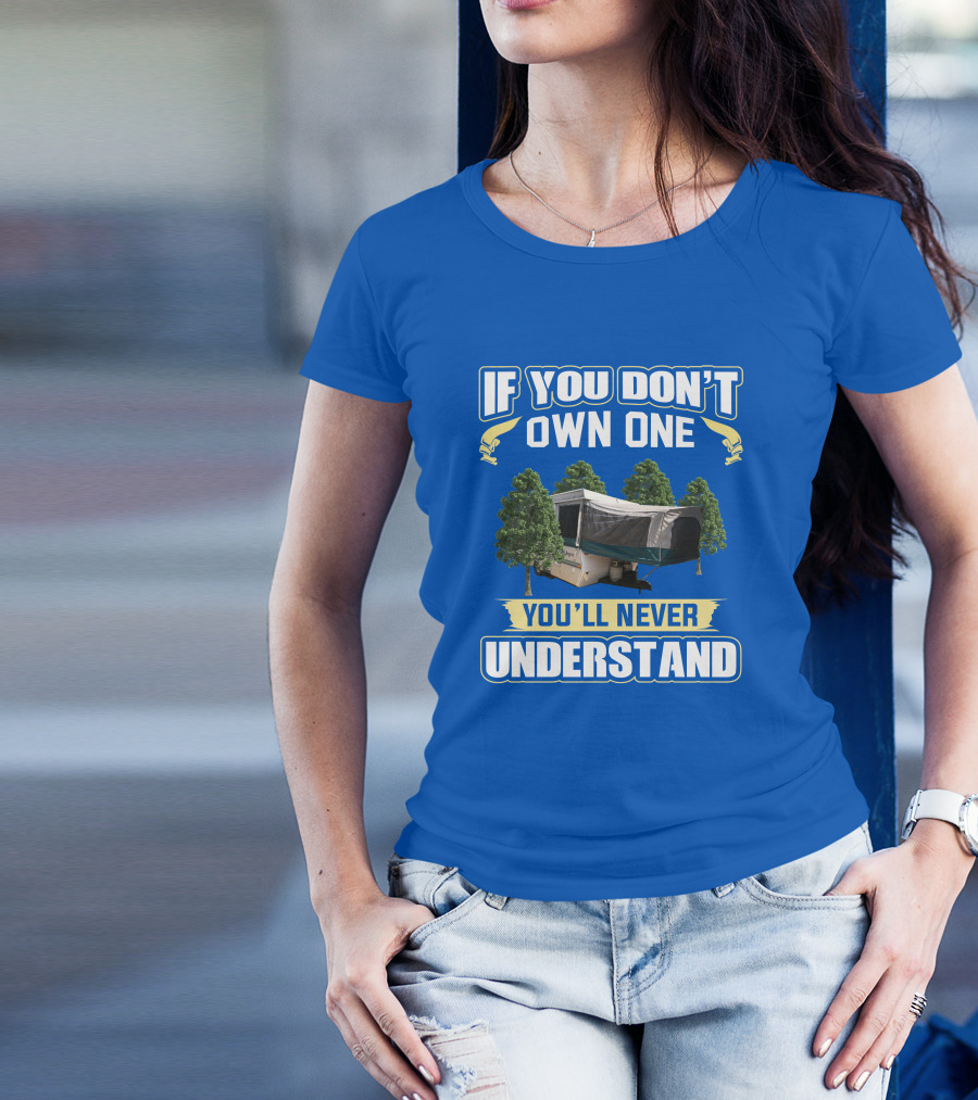 Jayco Jay Series If You Don't Own One You'll Never Understand Camper T-Shirt