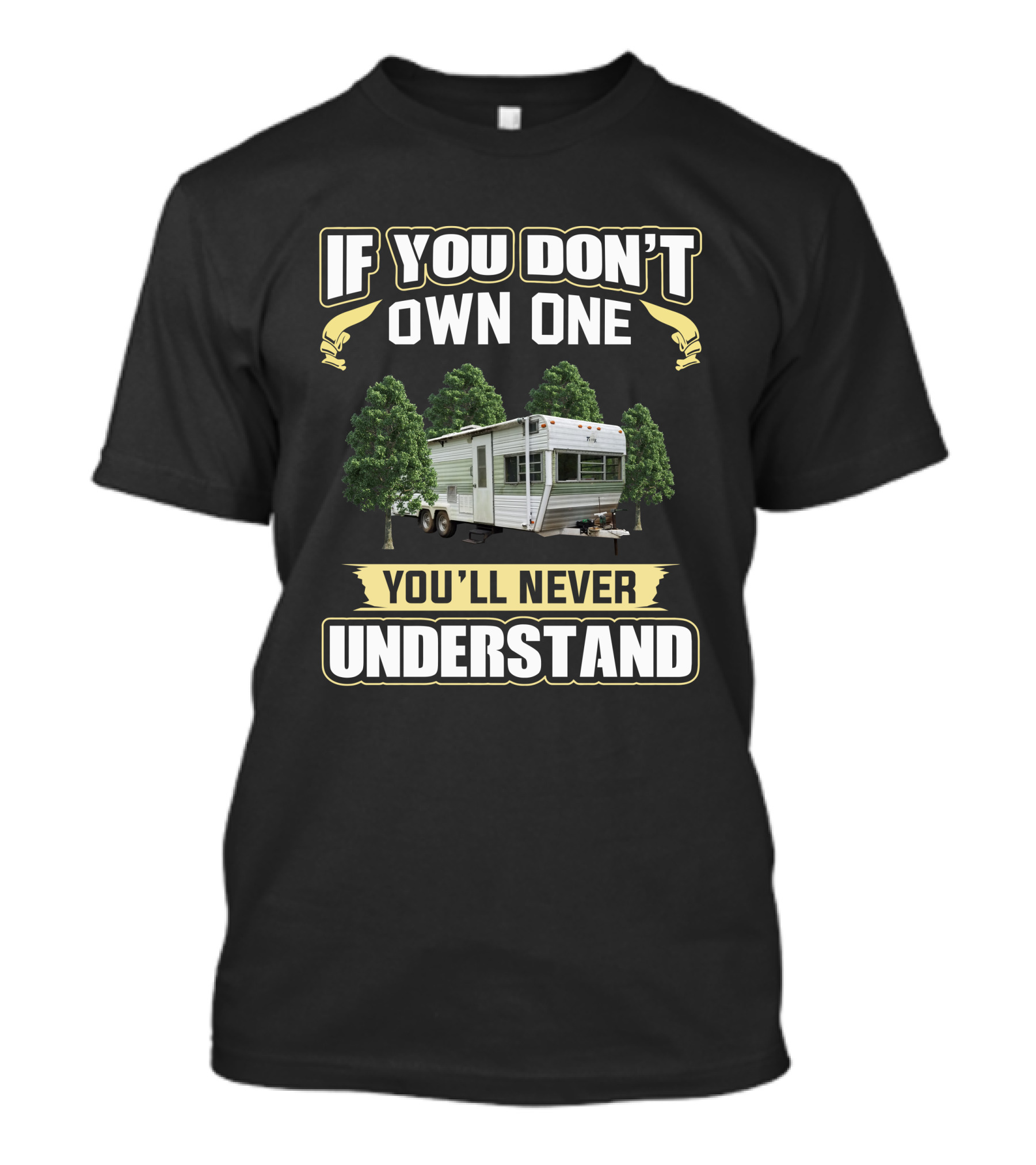 If You Don’t Own One You’ll Never Understand Vintage Terry Travel Trailers T-Shirt