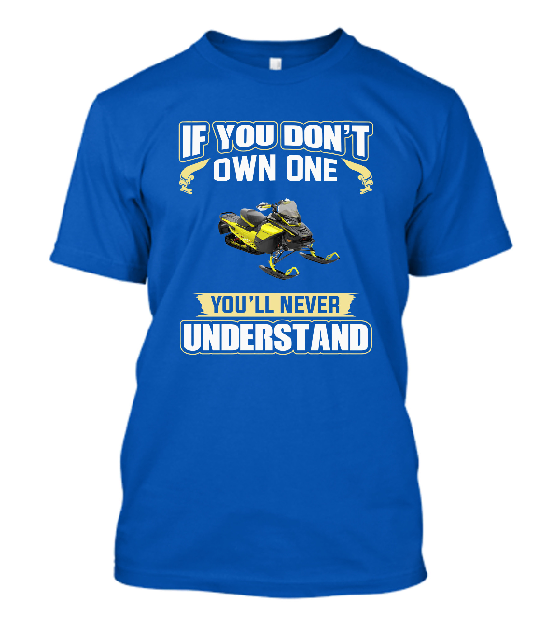 If You Don't Own One You'll Never Understand Ski-Doo 900 T-Shirt
