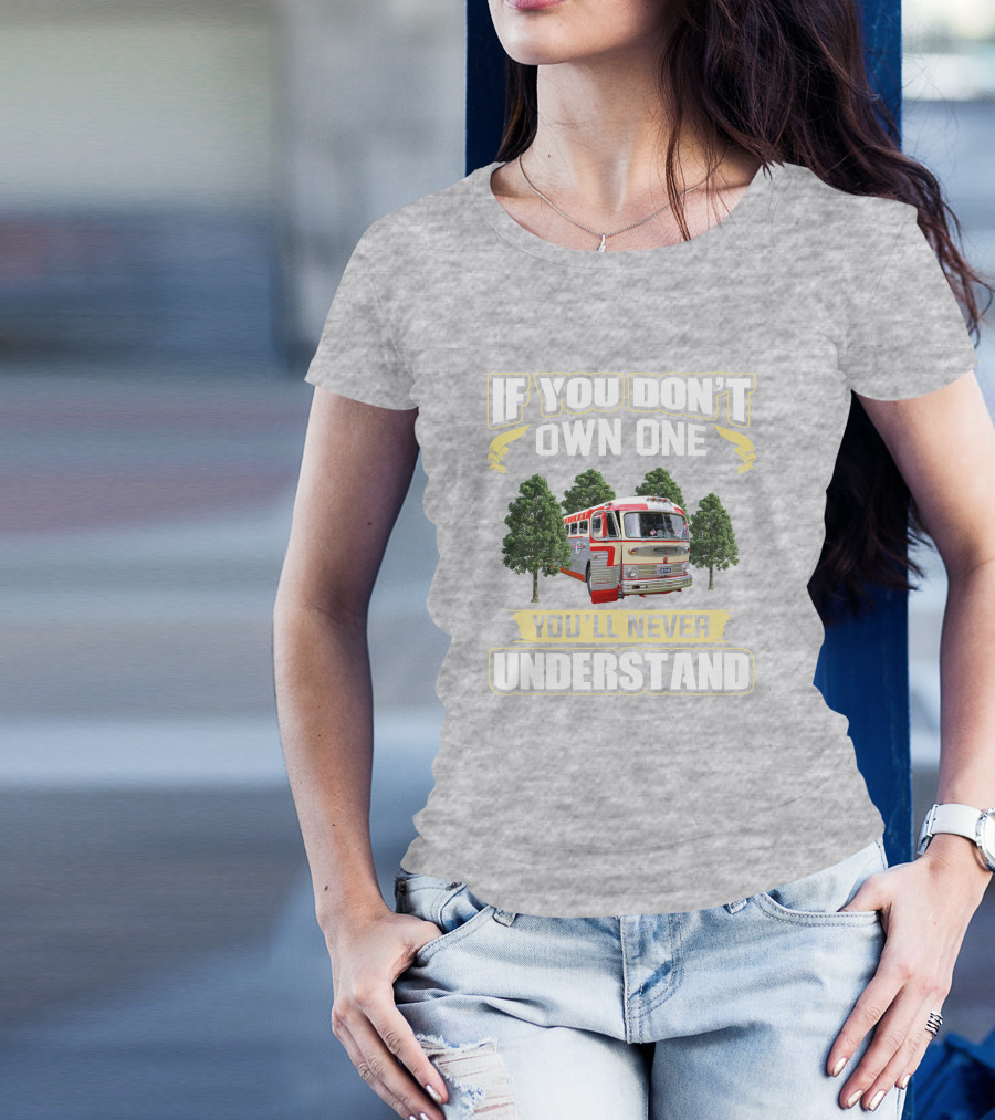 IF YOU DON'T OWN ONE YOU'LL NEVER UNDERSTAND GM -PD 4103 T-Shirt