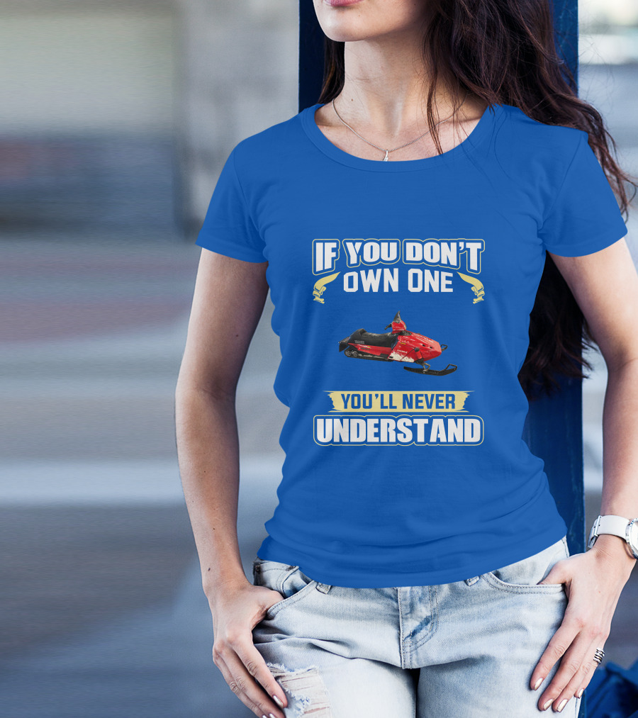 If You Don't Own One You'll Never Understand Yamaha Phazer Snowmobile T-Shirt