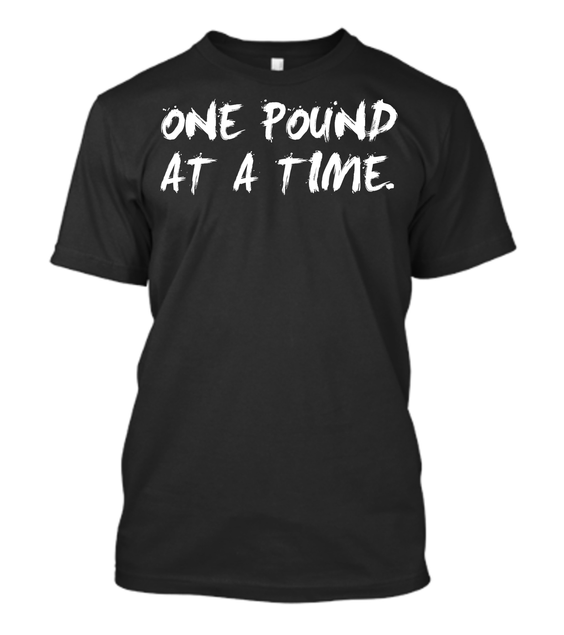 One Pound At A Time Motivational Fitness Journey T-Shirt