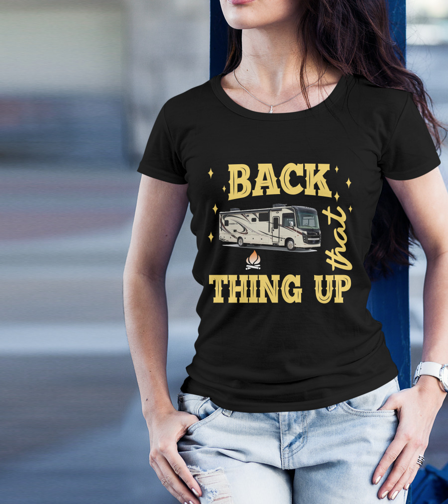 Back That Thing Up Entegra Vision XL 34G T-Shirt
