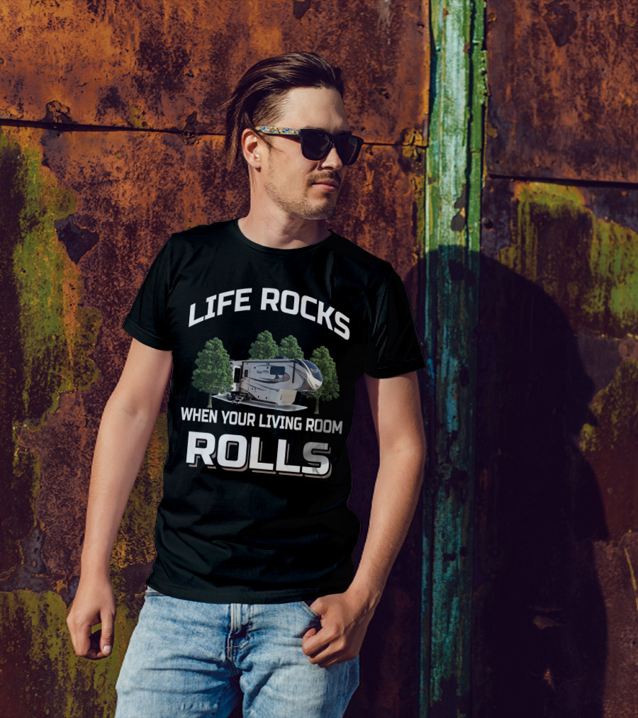 Life Rocks When Your Living Room Rolls Grand Design Solitude 390RK T-Shirt