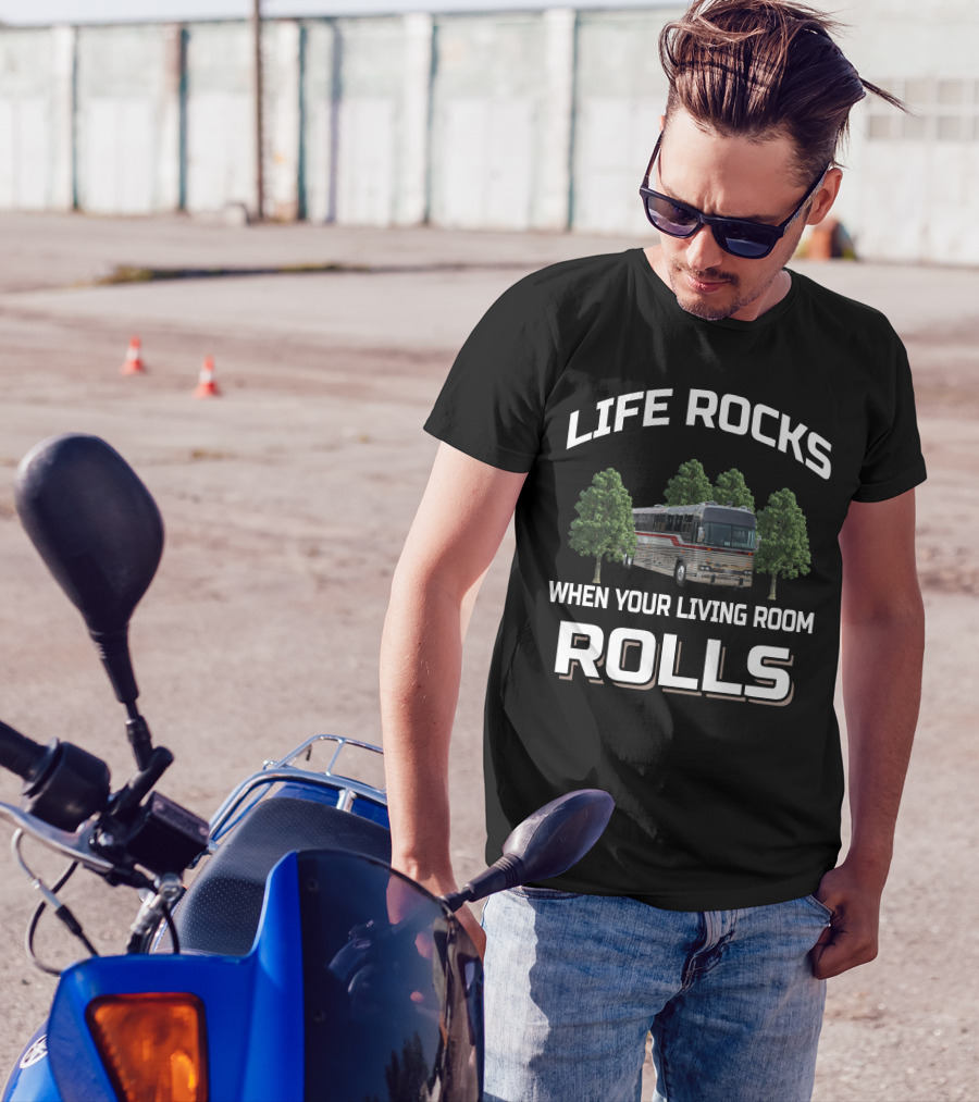 Life Rocks When Your Living Room Rolls Prevost Bus T-Shirt