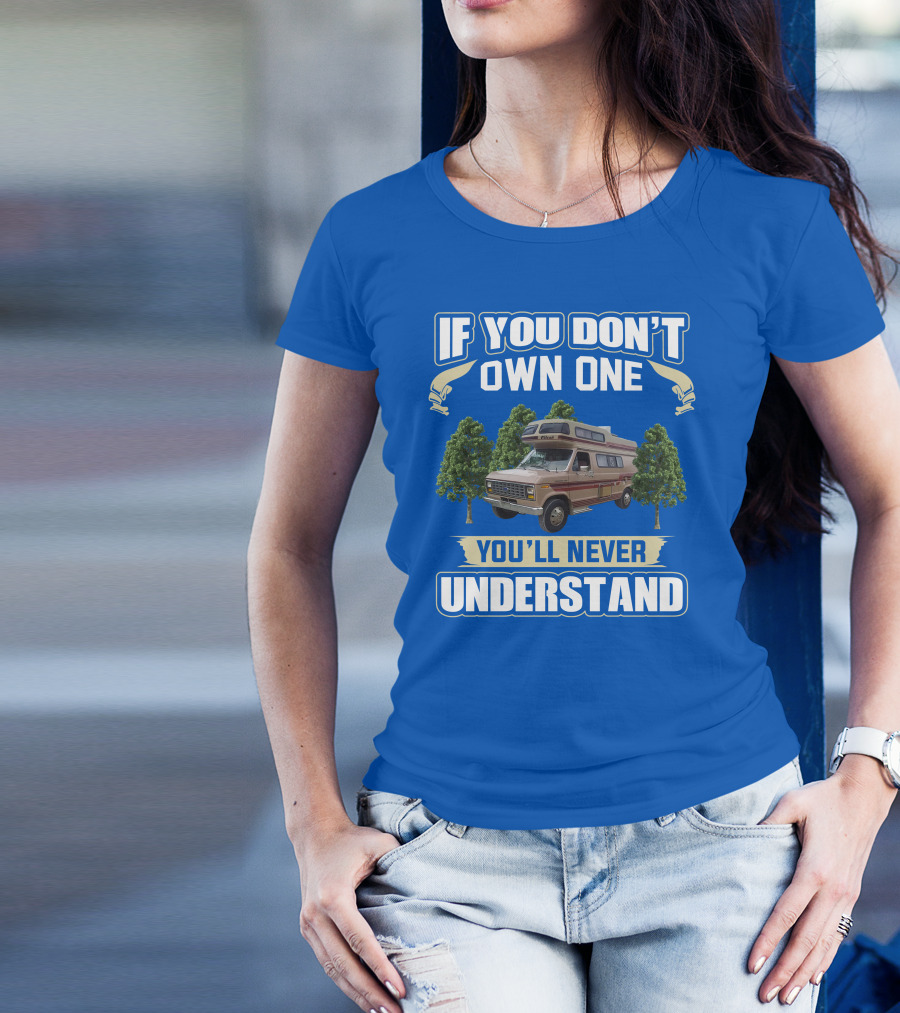 If You Don't Own One You'll Never Understand InterVec Falcon RV Camper T-Shirt