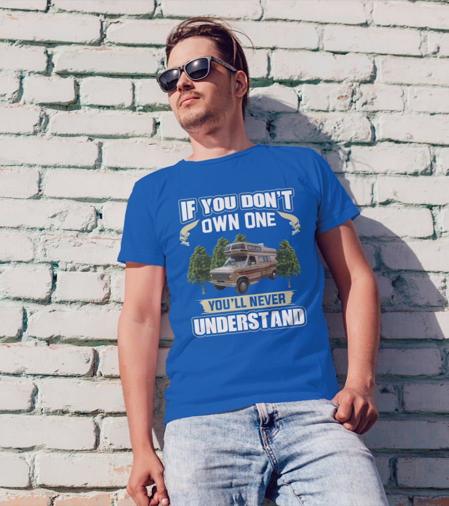 If You Don't Own One You'll Never Understand InterVec Falcon RV Camper T-Shirt
