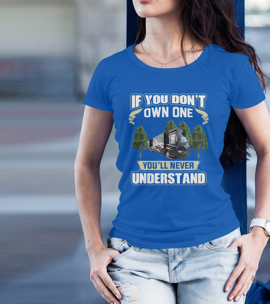 If You Don't Own One You'll Never Understand Newmar Kountry Star T-Shirt