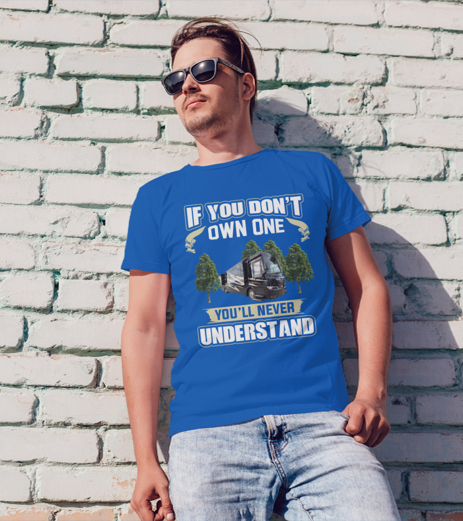 If You Don't Own One You'll Never Understand Newmar Kountry Star T-Shirt